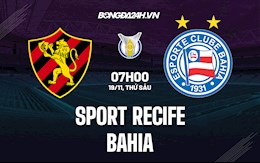 Nhận định Sport Recife vs Bahia 7h00 ngày 19/11 (VĐQG Brazil 2021)