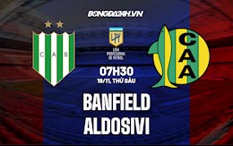 Nhận định Banfield vs Aldosivi 7h30 ngày 19/11 (VĐQG Argentina 2021)