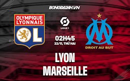 Nhận định bóng đá Lyon vs Marseille 2h45 ngày 22/11 (Ligue 1 2021/22)