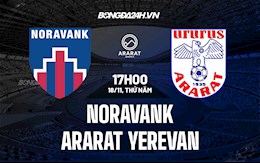 Nhận định Noravank vs Ararat Yerevan 17h00 ngày 18/11 (VĐQG Armenia 2021/22)