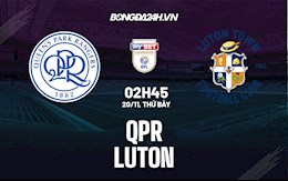 Nhận định,  QPR vs Luton 2h45 ngày 20/11 (Hạng nhất Anh 2021/22)