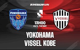 Nhận định,  Yokohama vs Vissel Kobe 13h00 ngày 20/11 (VĐQG Nhật 2021)