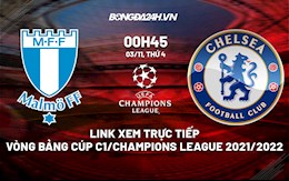 Link xem trực tiếp Malmo vs Chelsea 0h45 ngày 3/11/2021
