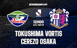 Nhận định Tokushima Vortis vs Cerezo Osaka 12h00 ngày 3/11 (VĐQG Nhật Bản 2021)