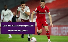 Lịch thi đấu Ngoại hạng Anh hôm nay 20/11: Trực tiếp KQBD Premier League 2021/22