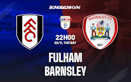 Nhận định Fulham vs Barnsley 22h00 ngày 20/11 (Hạng Nhất Anh 2021/22)