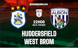 Nhận định Huddersfield vs West Brom 22h00 ngày 20/11 (Hạng Nhất Anh 2021/22)