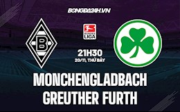 Nhận định Monchengladbach vs Greuther Furth 21h30 ngày 20/11 (VĐQG Đức 2021/22)