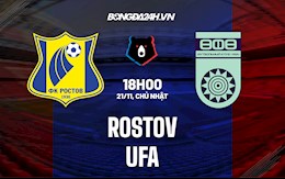 Nhận định bóng đá Rostov vs Ufa 18h00 ngày 21/11 (VĐQG Nga 2021/22)