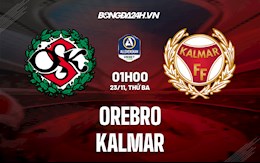 Nhận định,  Orebro vs Kalmar 1h00 ngày 23/11 (VĐQG Thụy Điển 2021/22)