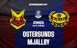 Nhận định Ostersunds vs Mjallby 1h00 ngày 23/11 (VĐQG Thụy Điển 2021/22)