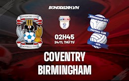 Nhận định,  Coventry vs Birmingham 2h45 ngày 24/11 (Hạng Nhất Anh 2021/22)