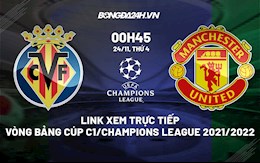 Link xem trực tiếp bóng đá Villarreal vs MU 0h45 ngày 24/11/2021