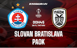 Nhận định Slovan Bratislava vs PAOK 0h45 ngày 26/11 (Europa Conference League 2021/22)