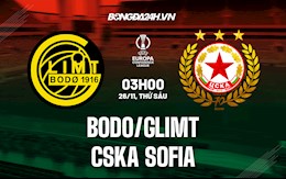 Nhận định Bodo/Glimt vs CSKA Sofia 3h ngày 26/11 (Europa Conference League 2021/22)