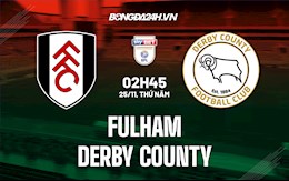 Nhận định, dự đoán Fulham vs Derby County 2h45 ngày 25/11 (Hạng Nhất Anh 2021/22)