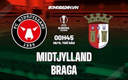 Nhận định, dự đoán Midtjylland vs Braga 0h45 ngày 26/11 (Europa League 2021/22)