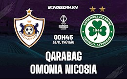 Nhận định Qarabag vs Omonia Nicosia 0h45 ngày 26/11 (Europa Conference League 2021/22)