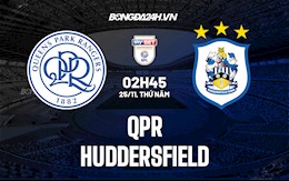 Nhận định,  QPR vs Huddersfield 2h45 ngày 25/11 (Hạng Nhất Anh 2021/22)