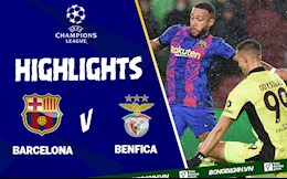 Video cúp C1 2021 Barca vs Benfica: Tấm vé thứ 2 chờ lượt cuối định đoạt