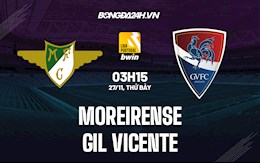 Nhận định Moreirense vs Gil Vicente 3h15 ngày 27/11 (VĐQG Bồ Đào Nha 2021/22)