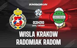 Nhận định Wisla Krakow vs Radomiak Radom 2h30 ngày 27/11 (VĐQG Ba Lan 2021/22)