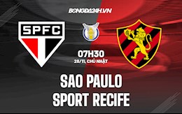 Nhận định, dự đoán Sao Paulo vs Sport Recife 7h30 ngày 28/11 (VĐQG Brazil 2021)