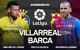 Nhận định bóng đá Villarreal vs Barca 3h00 ngày 28/11 (La Liga 2021/22)