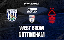 Nhận định West Brom vs Nottingham 3h00 ngày 27/11 (Hạng Nhất Anh 2021/22)