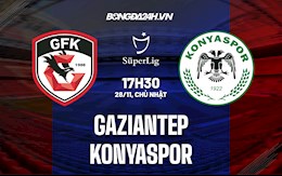 Nhận định, soi kèo Gaziantep vs Konyaspor 17h30 ngày 28/11 (VĐQG Thổ Nhĩ Kỳ 2021/22)