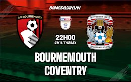 Nhận định bóng đá Bournemouth vs Coventry 22h00 ngày 27/11 (Hạng Nhất Anh 2021/22)