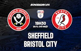 Nhận định,  Sheffield vs Bristol City 19h30 ngày 28/11 (Hạng Nhất Anh 2021/22)