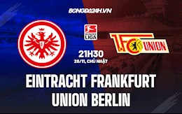 Nhận định Frankfurt vs Union Berlin 21h30 ngày 28/11 (Bundesliga 2021/22)