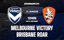 Nhận định Melbourne Victory vs Brisbane Roar 12h05 ngày 28/11 (VĐQG Australia 2021/22)