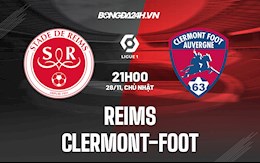 Nhận định,  Reims vs Clermont 21h00 ngày 28/11 (VĐQG Pháp 2021/22)