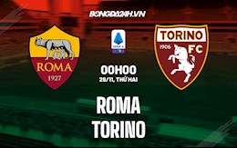 Nhận định,  Roma vs Torino 0h00 ngày 29/11 (Serie A 2021/22)