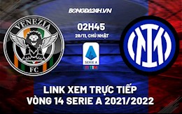 Link xem trực tiếp bóng đá Venezia vs Inter Milan 2h45 ngày 28/11/2021