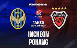 Nhận định,  Incheon vs Pohang 14h30 ngày 28/11 (VĐQG Hàn Quốc 2021)