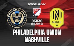 Nhận định Philadelphia Union vs Nashville 5h30 ngày 29/11 (Nhà Nghề Mỹ 2021)