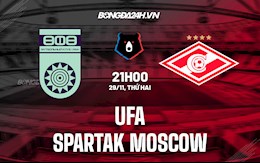 Nhận định, soi kèo Ufa vs Spartak Moscow 21h00 ngày 29/11 (VĐQG Nga 2021/22)