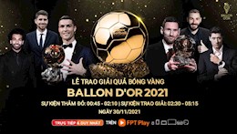 Đêm nay, FPT Play tường thuật trực tiếp lễ trao giải Quả bóng Vàng 2021