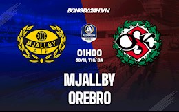 Nhận định bóng đá Mjallby vs Orebro 1h00 ngày 30/11 (VĐQG Thụy Điển 2021)