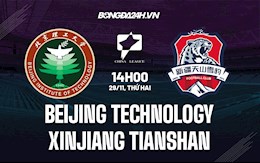 Nhận định Beijing Technology vs Xinjiang Tianshan 14h00 ngày 29/11 (Hạng 2 Trung Quốc 2021)