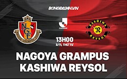 Nhận định Nagoya Grampus vs Kashiwa Reysol 13h00 ngày 3/11 (VĐQG Nhật Bản 2021)