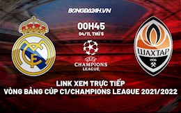 Link xem trực tiếp bóng đá Real Madrid vs Shakhtar 0h45 ngày 4/11/2021