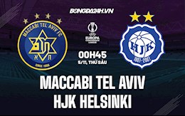 Nhận định Maccabi Tel Aviv vs HJK Helsinki 0h45 ngày 5/11 (Cúp C3 châu Âu 2021/22)