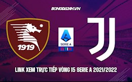 Link xem trực tiếp bóng đá Salernitana vs Juventus 2h45 ngày 1/12/2021