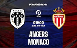 Nhận định, dự đoán Angers vs Monaco 1h00 ngày 2/12 (VĐQG Pháp 2021/22)