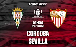 Nhận định Cordoba vs Sevilla 1h00 ngày 2/12 (Cúp Nhà vua TBN 2021/22)