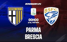 Nhận định, soi kèo Parma vs Brescia 0h00 ngày 2/12 (Hạng 2 Italia 2021/22)